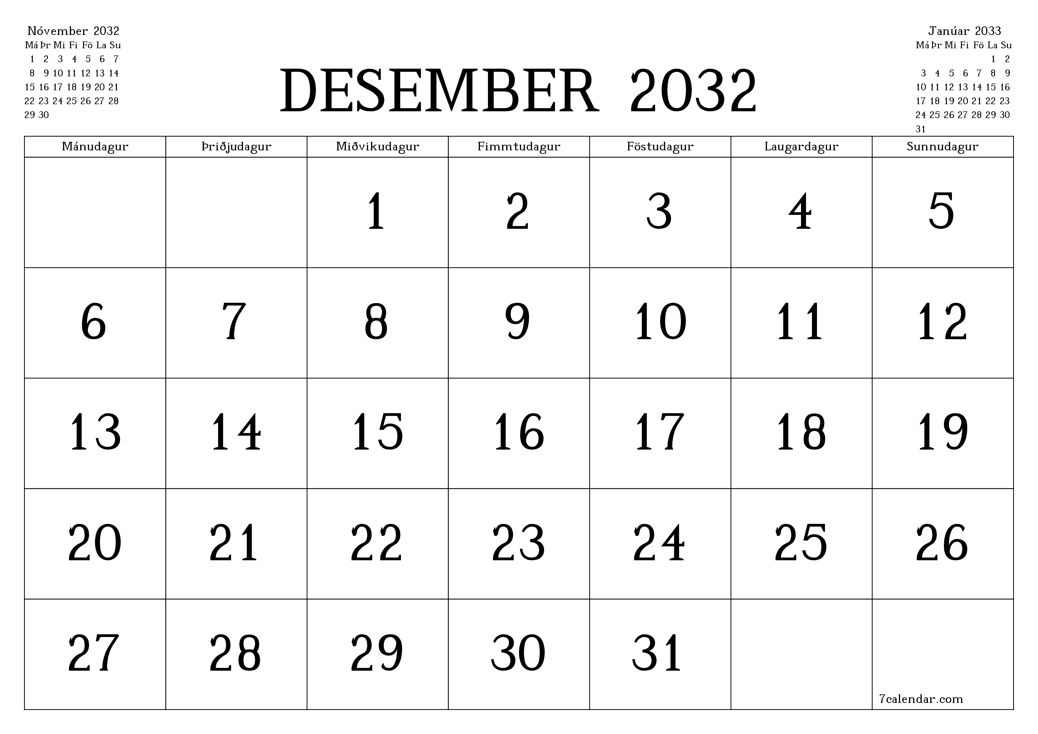 Tómur mánaðarlegur skipuleggjandi fyrir mánuðinn Desember 2032 með athugasemdum, vista og prenta á PDF PNG Icelandic