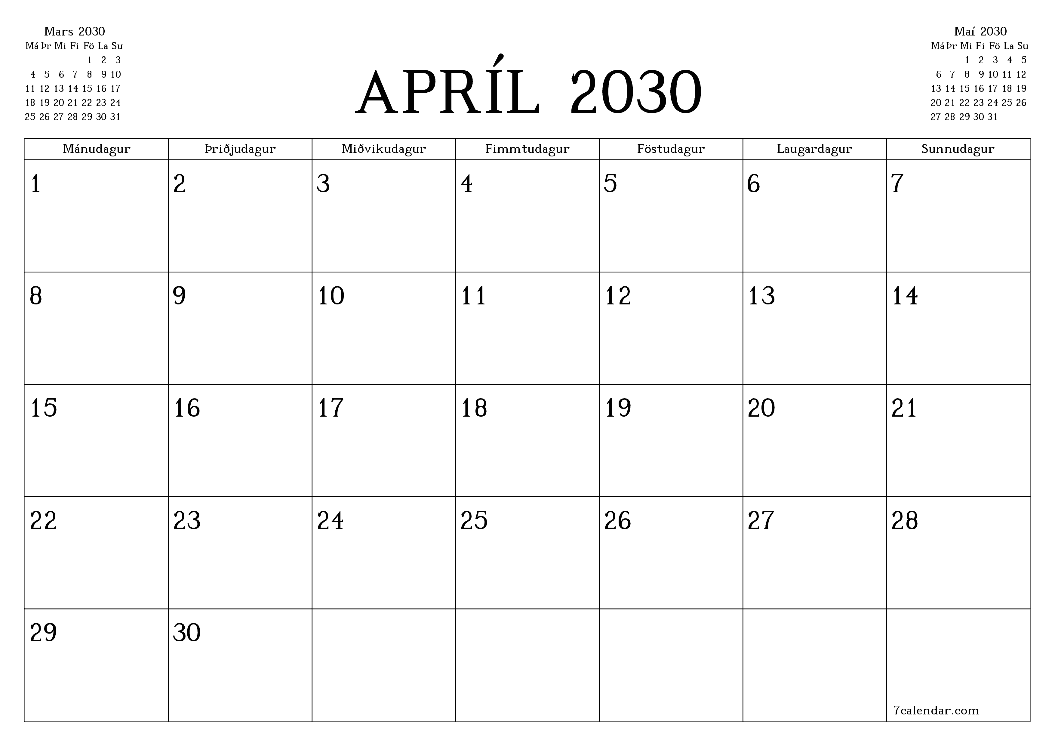 Tómur mánaðarlegur skipuleggjandi fyrir mánuðinn Apríl 2030 með athugasemdum, vista og prenta á PDF PNG Icelandic