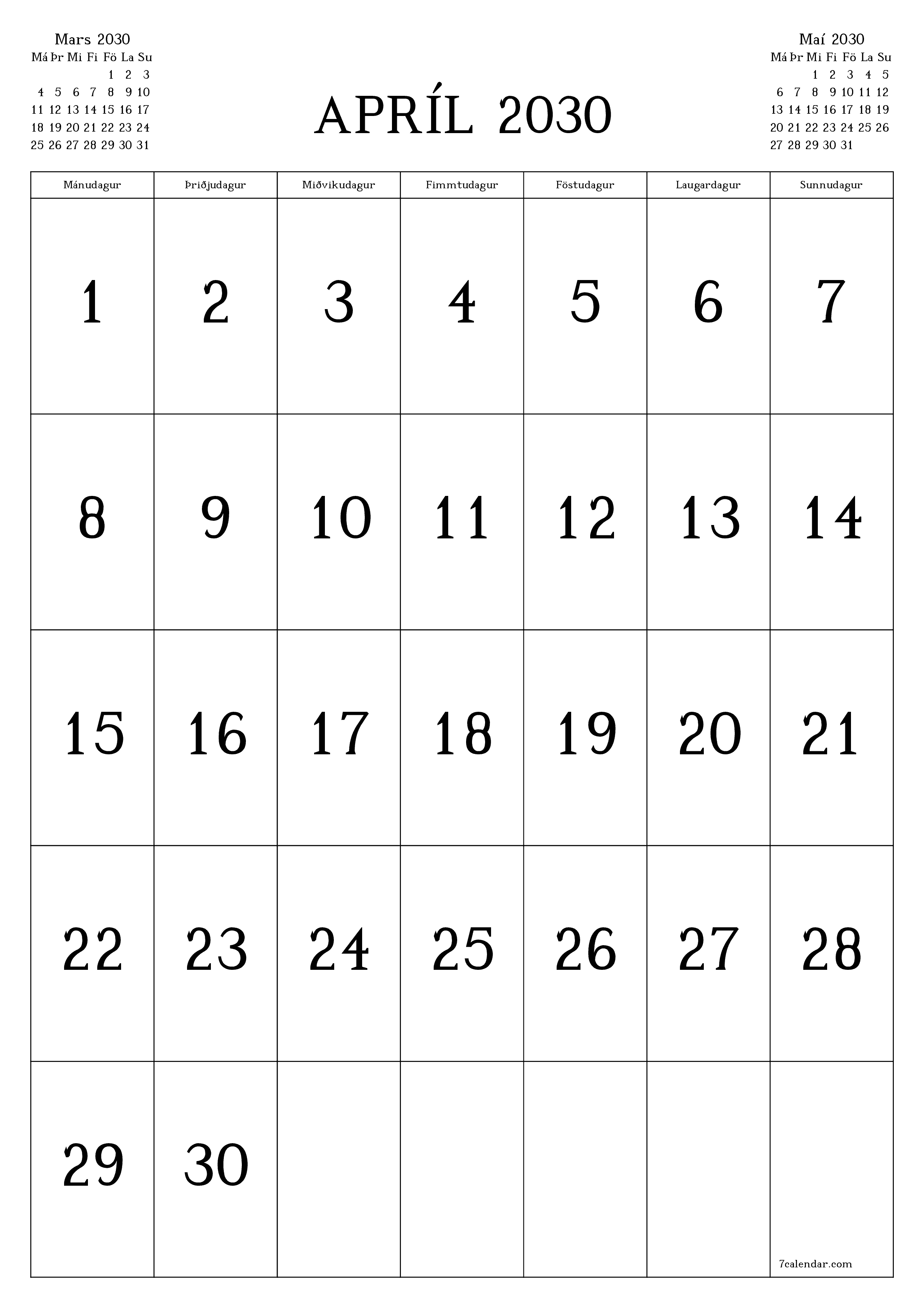Tómur mánaðarlegur skipuleggjandi fyrir mánuðinn Apríl 2030 með athugasemdum, vista og prenta á PDF PNG Icelandic