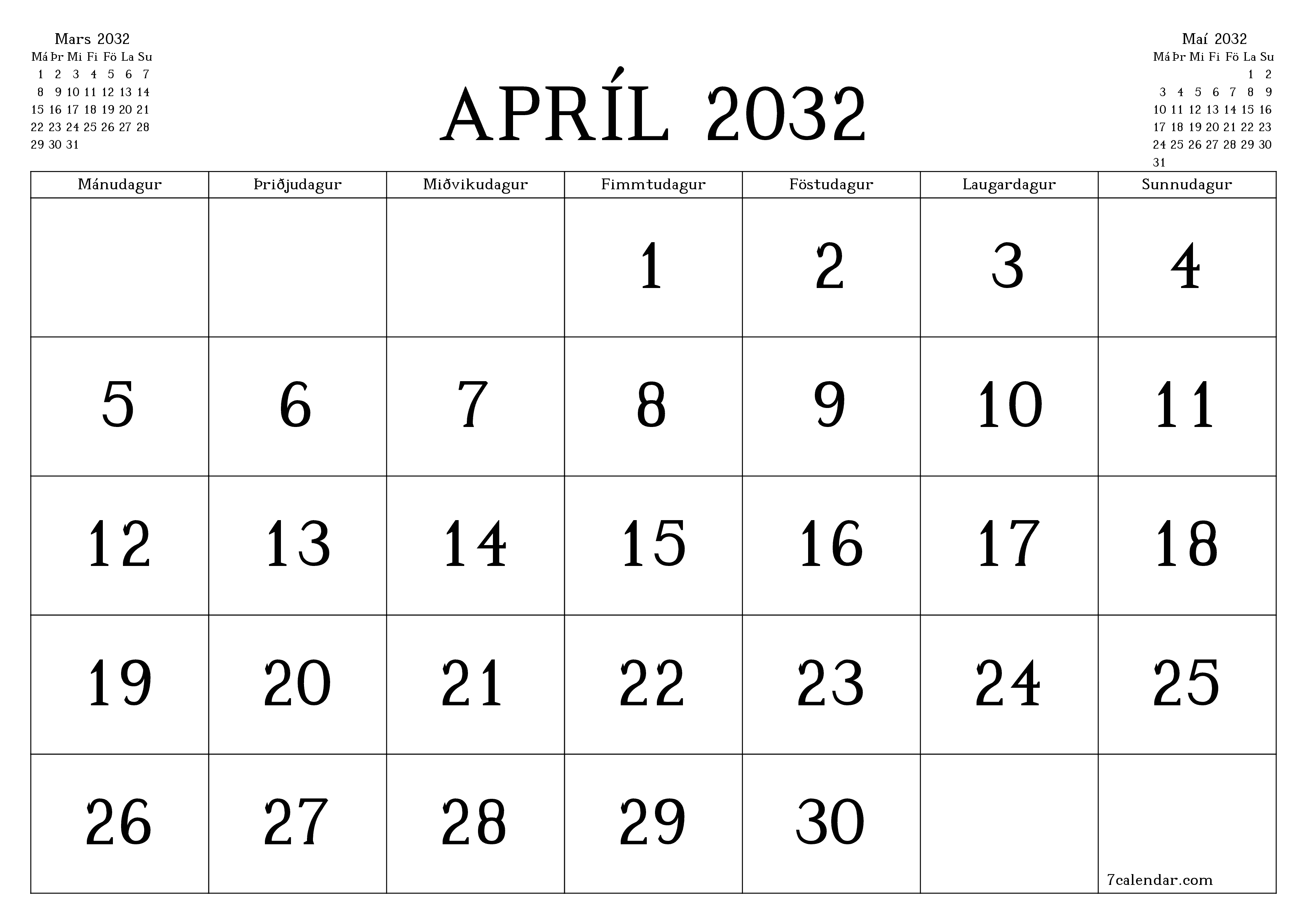 Tómur mánaðarlegur skipuleggjandi fyrir mánuðinn Apríl 2032 með athugasemdum, vista og prenta á PDF PNG Icelandic